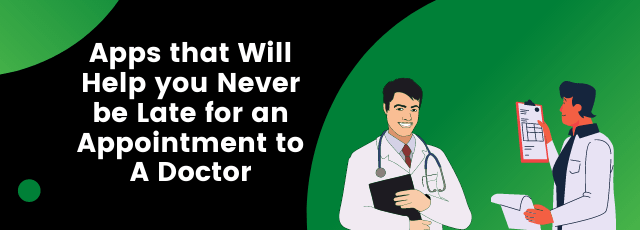 Never be Late for an Appointment to a Doctor