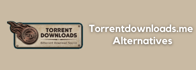 Torrentdownloads.me Alternatives