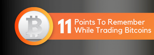 Points To Remember While Trading Bitcoins