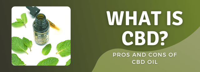 Pros and Cons of CBD Oil