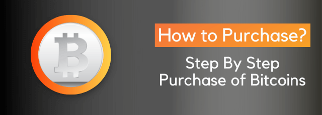 Step By Step Purchase of Bitcoins