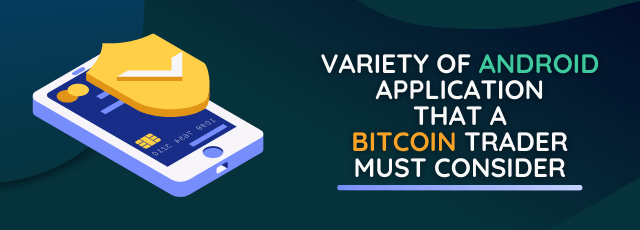 Variety of Bitcoin Android Apps