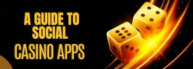 A Guide To Social Casino Apps