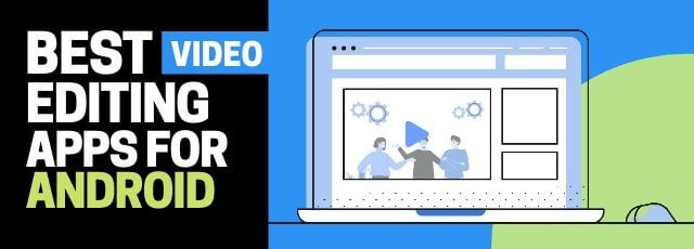 Best Video Editing Apps For Android