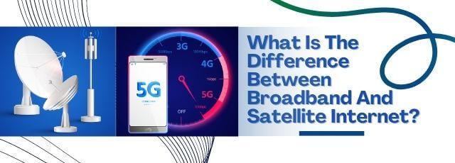 Difference Between Broadband And Satellite Internet