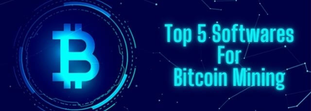 Top 5 Softwares For Bitcoin Mining