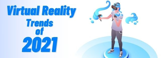 Virtual reality trends 2021