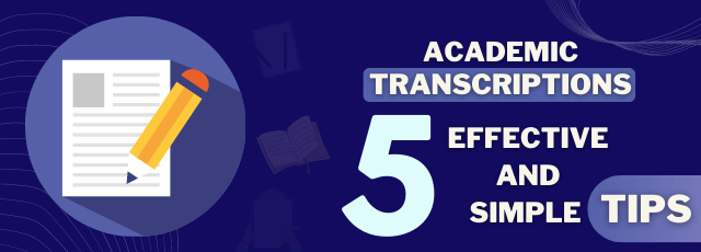 Academic Transcriptions Tips