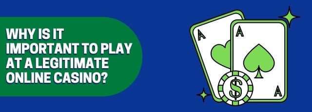 Play At A Legitimate Online Casino