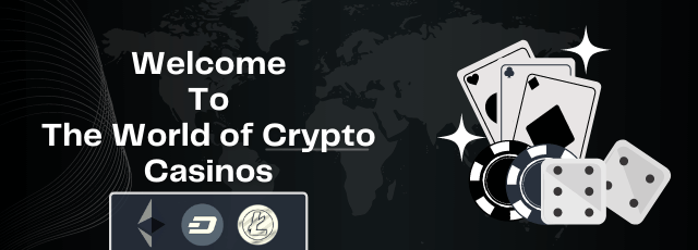 The World of Crypto Casinos