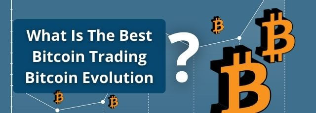 Best Bitcoin Trading Bitcoin Evolution