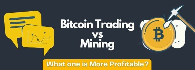 Bitcoin Trading vs Mining