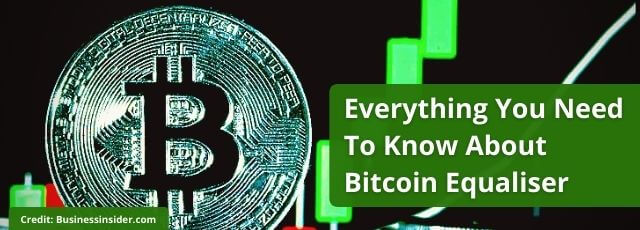 Know About Bitcoin Equaliser