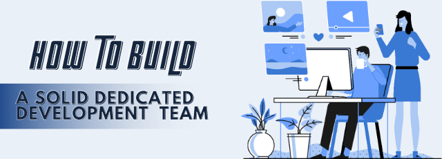 Build a Solid Dedicated Development Team