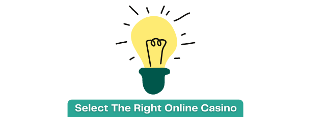 Select The Right Online Casino