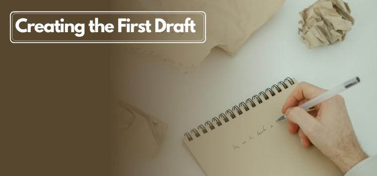 Creating the First Draft