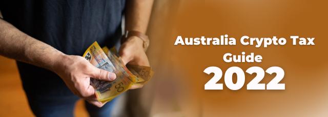 Australia Crypto Tax Guide 2022