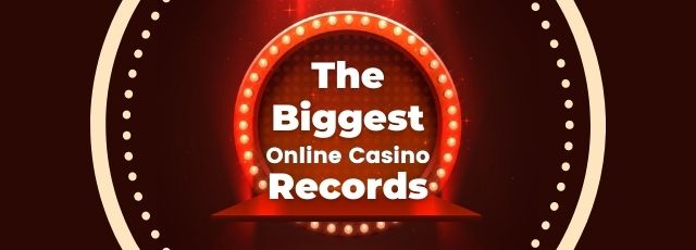 The Biggest Online Casino Records