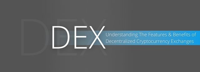 Benefits of Decentralized Cryptocurrency Exchanges