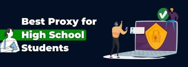 The Best Proxy for High School Students