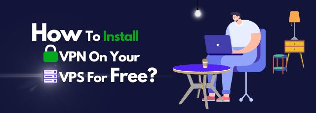 Install VPN On Your VPS For Free