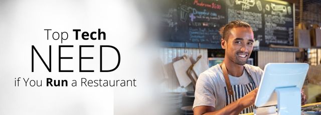 Top Tech You Need if You Run a Restaurant