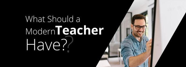 What Should a Modern Teacher Have