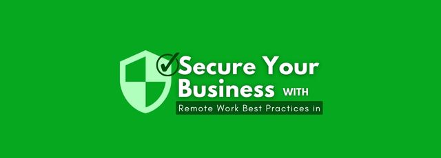 Secure Your Business With Remote Work