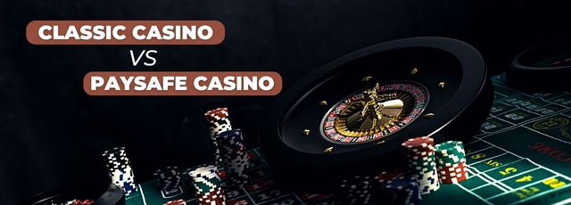 Classic Casino vs Paysafe Casino