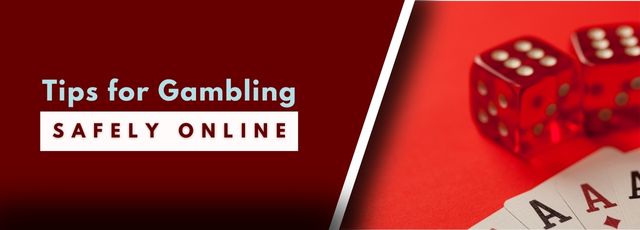 Tips for Gambling Safely Online