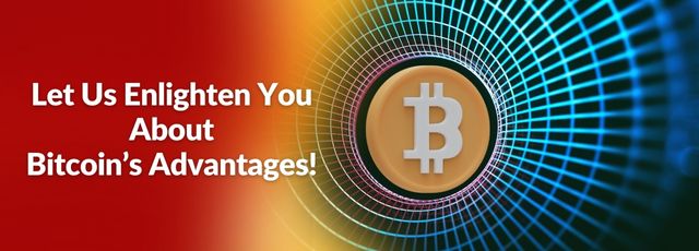 Enlighten You About Bitcoin’s Advantages