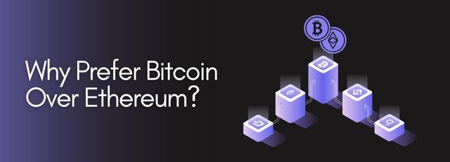 Why Prefer Bitcoin Over Ethereum? Know The Major Reasons