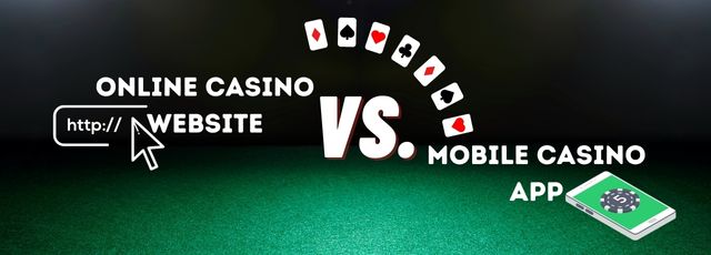 Online Casino Website vs. Mobile Casino App