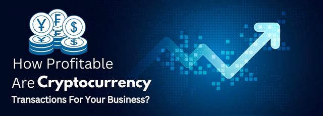 Cryptocurrency Transactions For Your Business