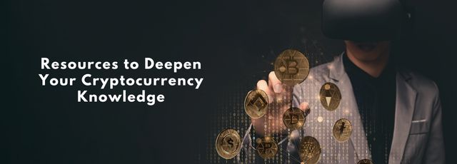 Resources to Deepen Your Cryptocurrency Knowledge