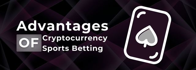 Advantages of Cryptocurrency Sports Betting