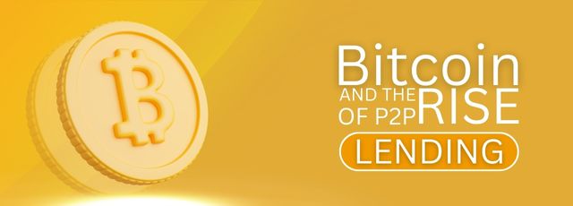 Bitcoin and the Rise of P2P Lending