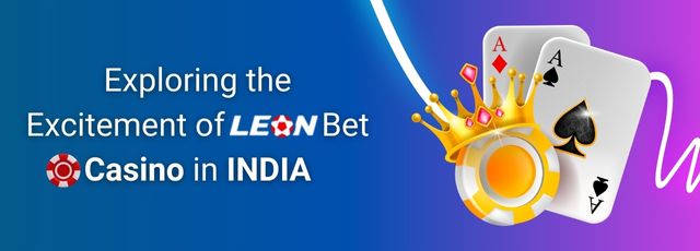 Exploring the Excitement of Leon Bet Casino in India