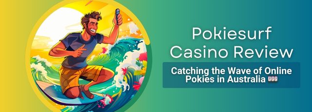 Pokiesurf Casino Review