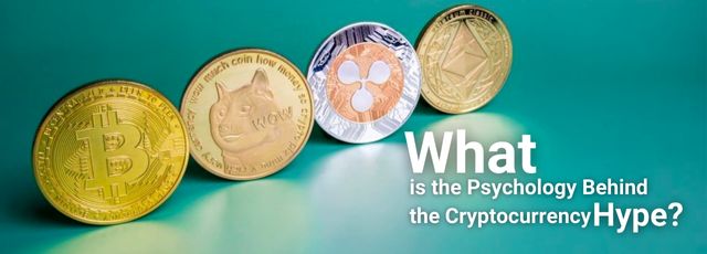 Psychology Behind the Cryptocurrency Hype