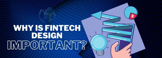 Why is FinTech Design Important?